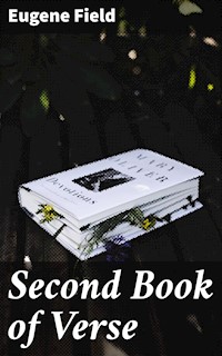 Second Book of Verse - Eugene Field - E-Book