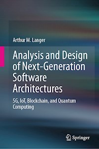 Analysis and Design of Next-Generation Software Architectures - Arthur M. Langer - E-Book