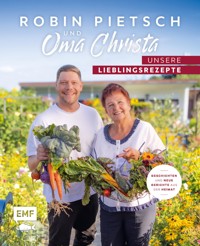 Robin Pietsch und Oma Christa – Unsere Lieblingsrezepte - Robin Pietsch - E-Book
