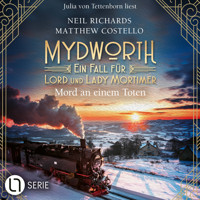 Mord an einem Toten - Mydworth - Ein Fall für Lord und Lady Mortimer, Folge 17 (Ungekürzt) - Matthew Costello - Hörbuch