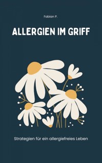 Allergien im Griff - Fabian Pscherer - E-Book