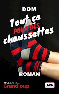 Tout ça pour des chaussettes - DOM' Mausservey - E-Book