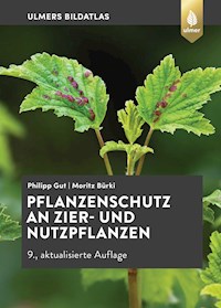 Pflanzenschutz an Zier- und Nutzpflanzen - Philipp Gut - E-Book