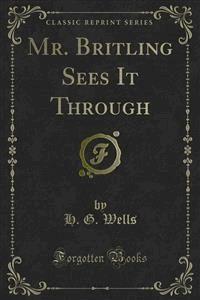 Mr. Britling Sees It Through - H G Wells - E-Book