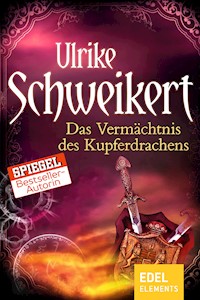 Das Vermächtnis des Kupferdrachens - Ulrike Schweikert - E-Book