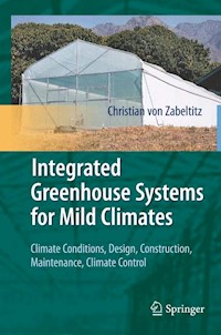 Integrated Greenhouse Systems for Mild Climates - Christian von Zabeltitz - E-Book