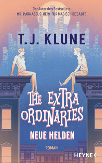 The Extraordinaries – Neue Helden - T. J. Klune - E-Book