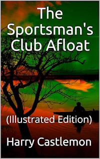 The Sportman's Club Afloat - Harry Castlemon - E-Book