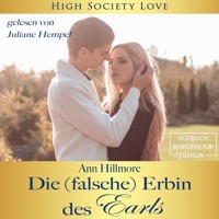 Die (falsche) Erbin des Earls - High Society Love, Band 3 (ungekürzt) - Ann Hillmore - Hörbuch