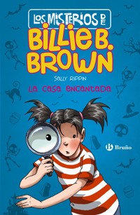 Los misterios de Billie B. Brown, 1. La casa encantada - Sally Rippin - E-Book