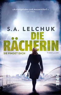 Die Rächerin – Sie findet dich - S. A. Lelchuk - E-Book
