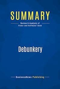 Summary: Debunkery - BusinessNews Publishing - E-Book