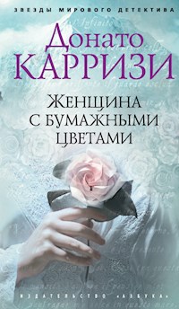 Женщина с бумажными цветами - Донато Карризи - E-Book
