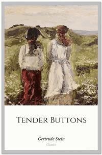 Tender Buttons - Gertrude Stein - E-Book