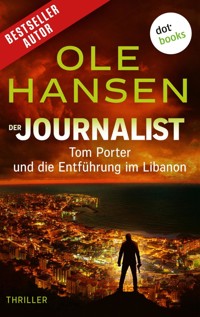 Der Journalist: Tom Porter und die Entführung im Libanon - Ole Hansen - E-Book