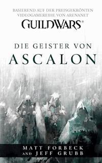 Guild Wars Band 1: Die Geister von Ascalon - Matt Forbeck - E-Book