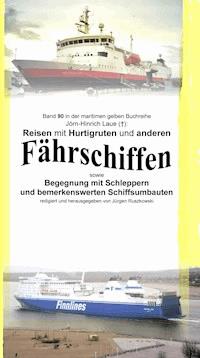 Reisen mit Hurtigruten und anderen Fährschiffen - Begegnung mit Schleppern und bemerkenswerten Schiffsumbauten - Jörn-Hinrich Laue - E-Book
