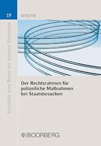 Der Rechtsrahmen für polizeiliche Maßnahmen bei Staatsbesuchen - Matthias Schütte - E-Book