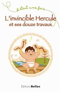 L'invincible Hercule et ses douze travaux - Laurent Bègue - E-Book