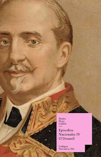 Episodios nacionales IV. O'Donnell - Benito Pérez Galdòs - E-Book
