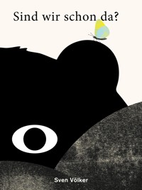 Sind wir schon da? - Sven Völker - E-Book