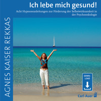 Ich lebe mich gesund! - Agnes Kaiser Rekkas - Hörbuch