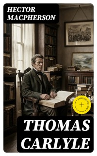 Thomas Carlyle - Hector Macpherson - E-Book