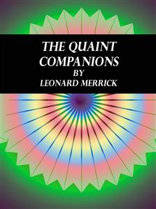 The Quaint Companions - Leonard Merrick - E-Book