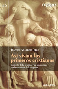 Así vivían los primeros cristianos - Rafael Aguirre Monasterio - E-Book