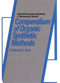 Compendium of Organic Synthetic Methods, Volume 7 - Michael B. Smith - E-Book