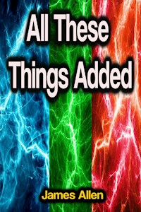All These Things Added - James Allen - E-Book