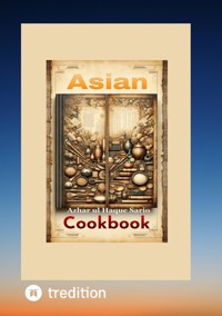 Asian Cookbook - Azhar ul Haque Sario - E-Book