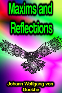 Maxims and Reflections - Johann Wolfgang von Goethe - E-Book
