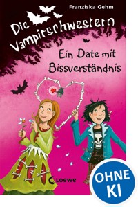 Die Vampirschwestern (Band 10) - Ein Date mit Bissverständnis - Franziska Gehm - E-Book