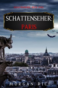 Die Schattenseher: Paris (Die Schattenseher – Buch Zwei) - Morgan Rice - E-Book