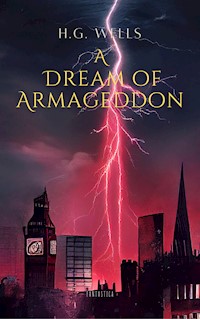 A Dream of Armageddon - H G Wells - E-Book
