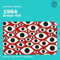 1984 (Erster Teil) - George Orwell - Hörbuch