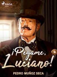 ¡Pégame, Luciano! - Pedro Muñoz Seca - E-Book
