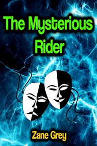 The Mysterious Rider - Zane Grey - E-Book