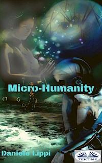 Micro-Humanity - Daniele Lippi - E-Book