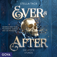 Ever & After. Die letzte Stunde [Band 3 (ungekürzt)] - Stella Tack - Hörbuch