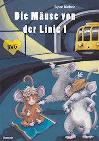 Die Mäuse von der Linie 1 - Björn Kiehne - E-Book