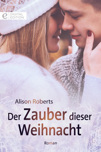 Der Zauber dieser Weihnacht - ALISON ROBERTS - E-Book