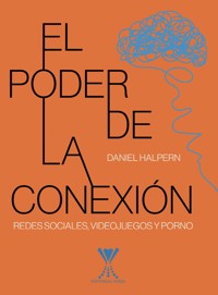 El poder de la conexión - Daniel Matías Halpern Jelin - E-Book
