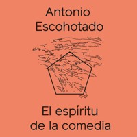 El espíritu de la comedia - Antonio Escohotado Espinosa - Hörbuch