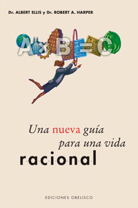 Una nueva guía para una vida racional - Albert Ellis - E-Book