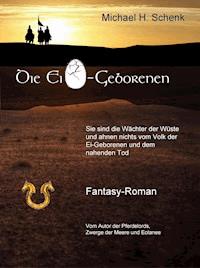 Die Ei-Geborenen - Michael H. Schenk - E-Book