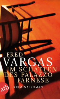 Im Schatten des Palazzo Farnese - Fred Vargas - E-Book