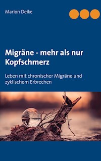 Migräne - mehr als nur Kopfschmerz - Marion Deike - E-Book