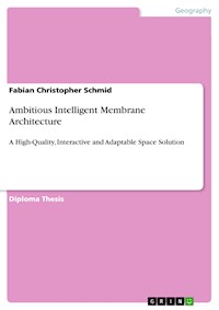 Ambitious Intelligent Membrane Architecture - Fabian Christopher Schmid - E-Book
